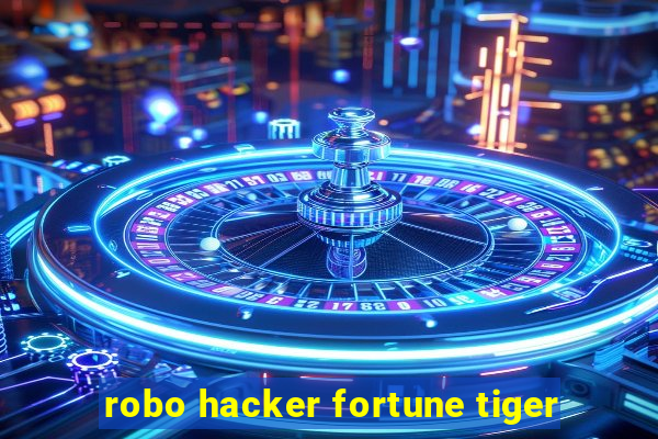 robo hacker fortune tiger